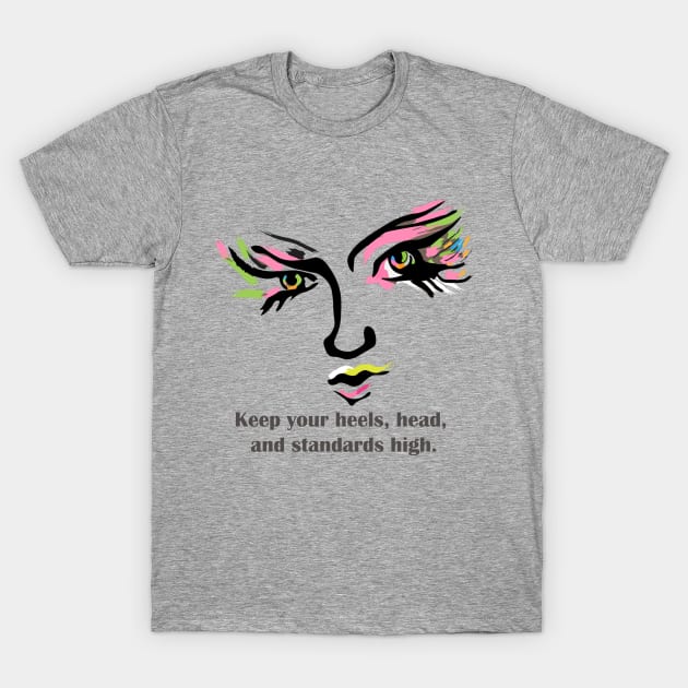 Keep your standards high T-Shirt by AMKStore5